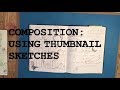 Composition: Using Thumbnail Sketches