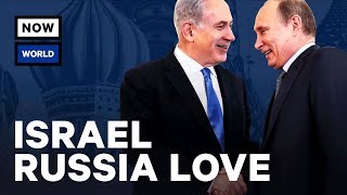 Why Do Israel and Russia Love Each Other?