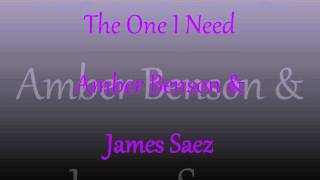 The One I Need Amber Benson &amp; James Saez w/ lyrics in discription