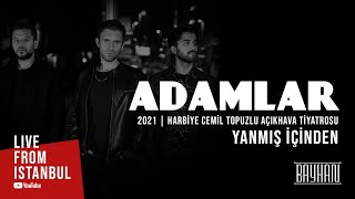 Adamlar - Yanmış İçinden (Live From Istanbul)