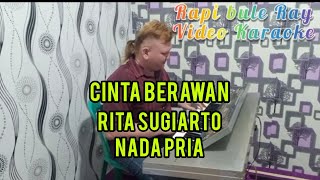 Download lagu CINTA BERAWAN - Rita sugiarto | Karaoke | Nada Pria | Lirik mp3