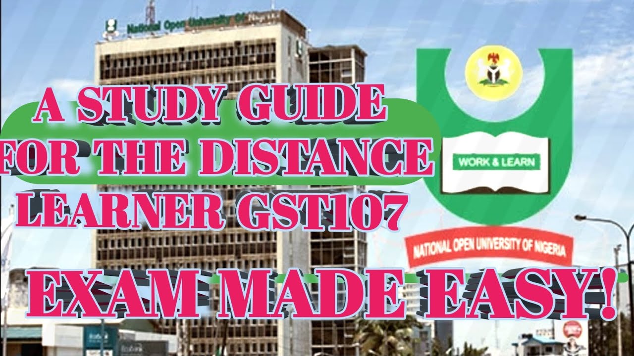 EXAM MADE EASY! GST107 A STUDY GUIDE FOR DISTANCE LEARNERS