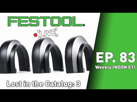 Festool Live Episode 83 - Lost in the Catalog: 3