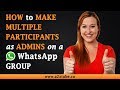 How to Make Multiple Participants as Admins on a WhatsApp Group