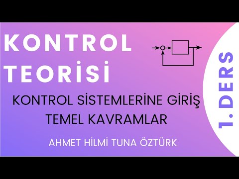 KONTROL SİSTEMLERİNE GİRİŞ | TEMEL KAVRAMLAR | KONTROL TEORİSİ 1.DERS