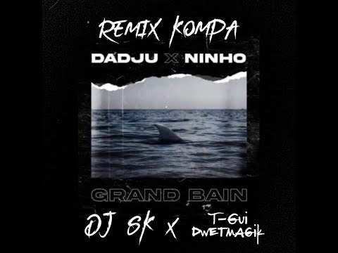 Dj Sk Feat T-Gui - Grand Bain Remix Kompa 2021