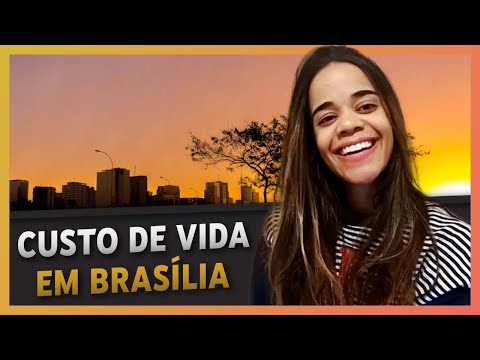 QUANTO É O CUSTO DE VIDA EM BRASÍLIA-DF ?