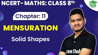 Class 8 Maths Chapter 11 Solid Shapes - Mensuration | NCERT Book