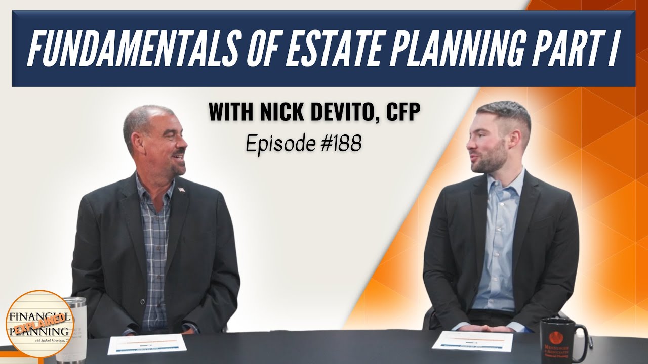 Fundamentals of Estate Planning (Part I) with Nick DeVito, CFP