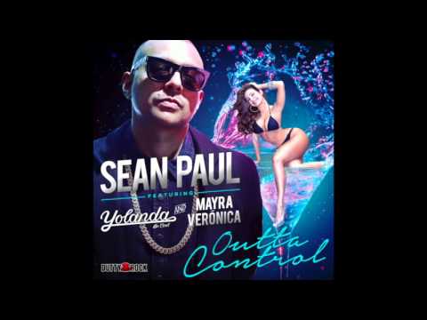 Sean Paul ft. Yolanda Be Cool & Mayra Veronica - Outta Control