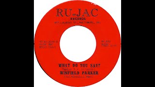 WINFIELD PARKER &amp; GROUP  WHAT DO YOU SAY
