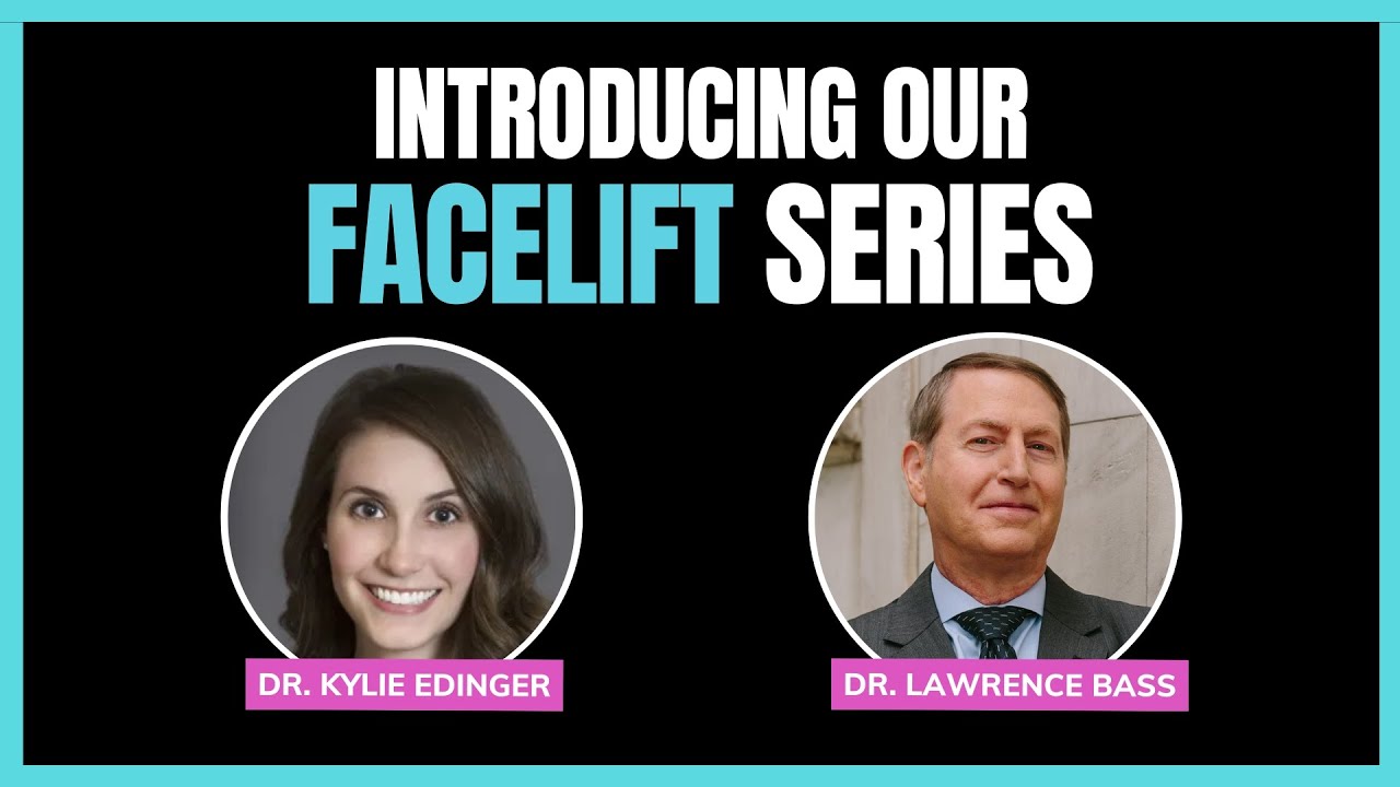 Intro to Facelift Series w/ Dr. Kylie Edinger