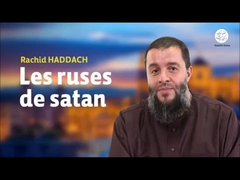 Les ruses de Satan (24) - Rachid Haddach