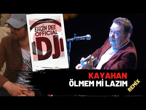 Kayahan - Ölmem mi lazım / Remix : Dj Engin Dee Versiyon