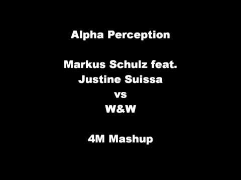 Markus Schulz feat. Justine Suissa vs W&W - Alpha Perception (4M Mashup)