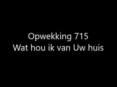 Opwekking 715 - Wat hou ik van Uw huis met tekst