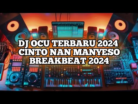DJ CINTO NAN MANYESO BREAKBEAT OCU TERBARU 2024 BY AYID BP