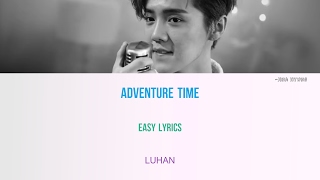 Adventure Time  Luhan - Easy Lyrics