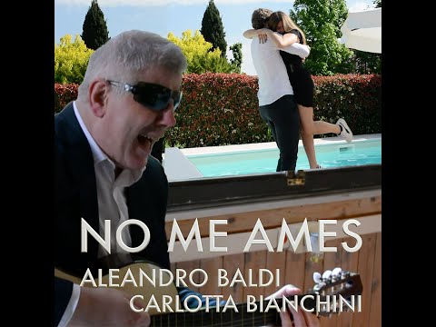 "NO ME AMES"  Aleandro Baldi & Carlotta Bianchini (Cover version) #fonoplay,#paolopaltrinieri