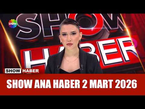 Show Ana Haber 2 Mart 2026