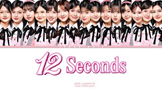 Download lagu JKT48 | 12 Seconds (Color Coded Lyrics) mp3 Download lagu JKT48 | 12 Seconds (Color Coded Lyrics) mp3