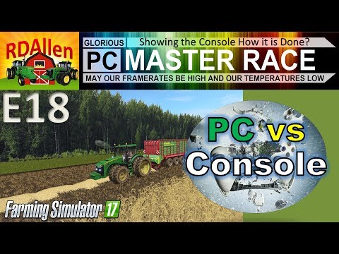 PC vs Console FS17 Drumard Farm E18 -  Showing the Console How it is Done!