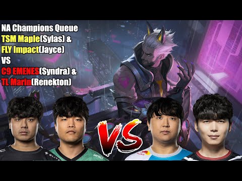 NA Champions Queue - TSM Maple(Sylas) & FLY Impact(Jayce) VS C9 EMENES(Syndra) & TL Marin