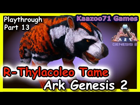 How to Tame a R-Thylacoleo Ark Genesis 2 💥 - Playthrough Part 13
