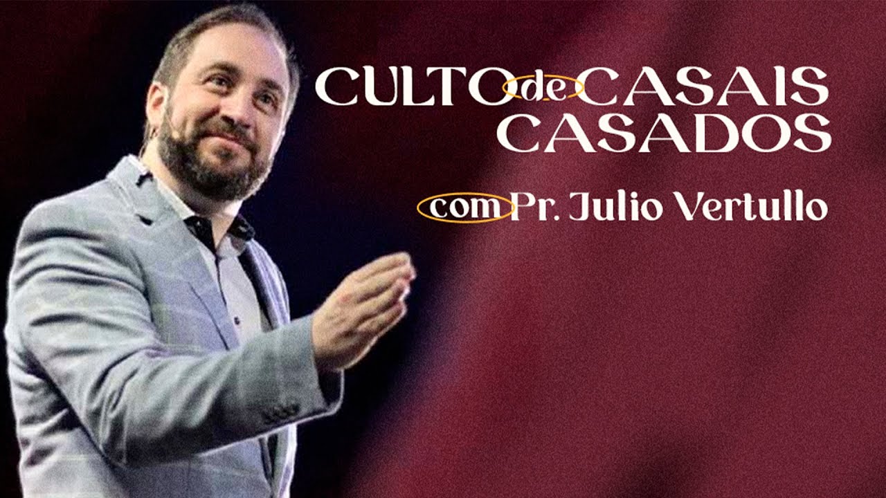 Culto Casais - Pr. Júlio Vertullo | IBC