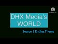 DHX Media S World S2 Ending Theme