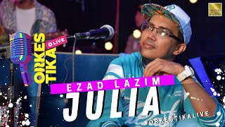 Download lagu JULIA - EZAD LAZIM - ORKESTIKA LIVE mp3