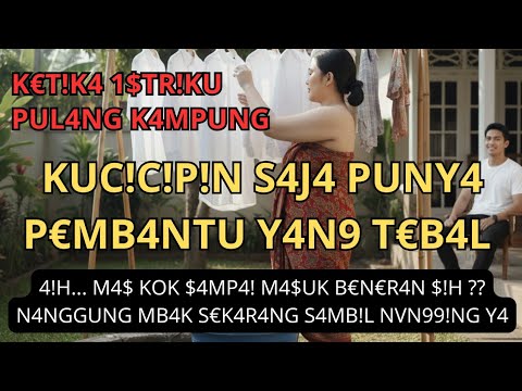 Mbak Darsih Pembantu Idamanku #kisahnyata 