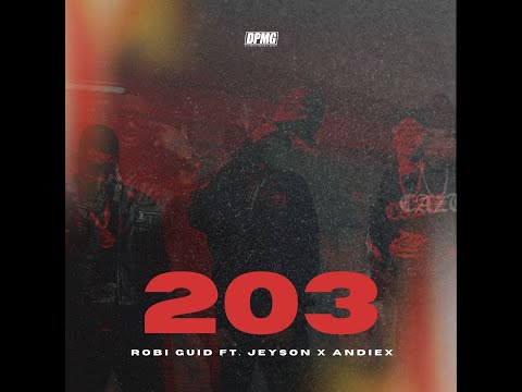 Robi Guid Ft Jeyson X Andiex - 203(VIDEO OFICIAL)