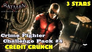 Batman Arkham Knight ★ Crime Fighter Challenge Pack #4 ★ Credit Crunch [3 Stars]