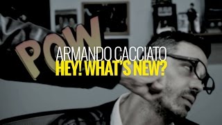 Armando Cacciato - Hey! What's New?