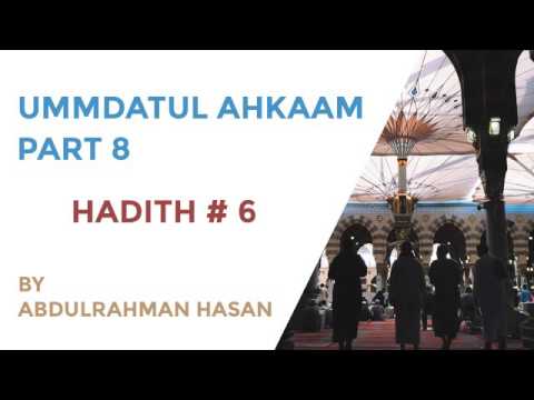 Explanation of Ummdatul Ahkaam | Part 8 | - Ustadh AbdulRahman Hassan