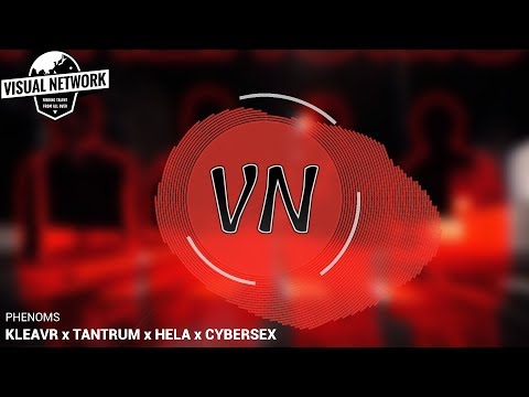 KLEAVR x TANTRUM x CYBERSEX x HELA - PHENOMS