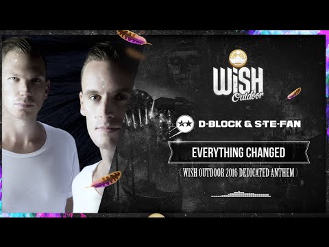 D-Block & S-te-Fan - Everything Changed (Dedicated Mix)