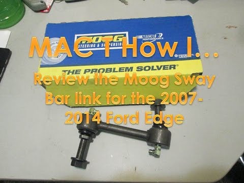 2007 thru 2014 Ford Edge Moog Sway Bar Link review