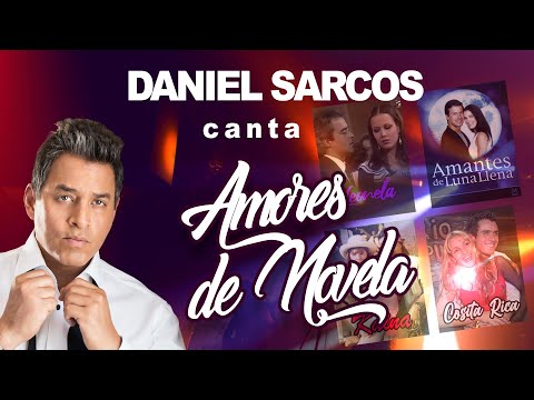 Daniel Sarcos / Amores de Novela / A mis ídolos volumen 6