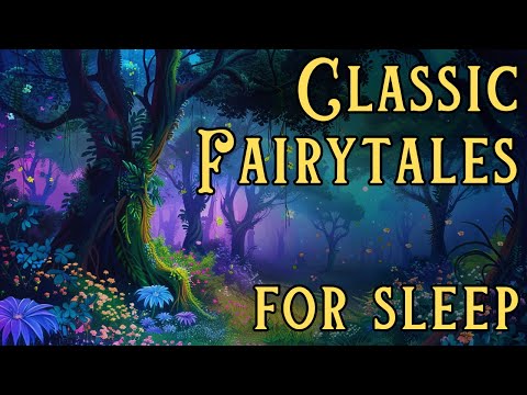 6 HRS Sleepy Classic Fairytale Stories - Flower Fables - Calm Bedtime Stories for Grown Ups - ASMR