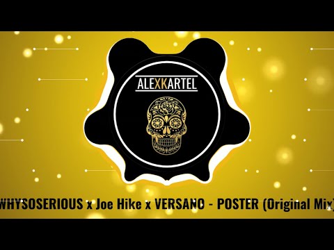 WHYSOSERIOUS x Joe Hike x VERSANO - POSTER (Original Mix)