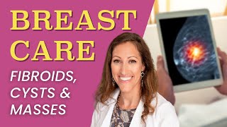 3 Things To Do If You Have A Breast Lump, A Breast Cyst or a Mass in Your Breast