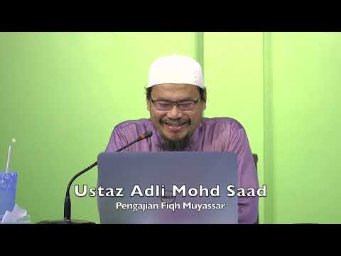 20221124 Ustaz Adli Mohd Saad : Pengajian Fiqh Muyassar
