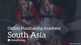 GlobalGiving Online Fundraising Academy South Asia Region