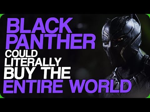 Black Panther Could Literally Buy The Entire World (Avoiding Spoilers for Avengers: Endgame)
