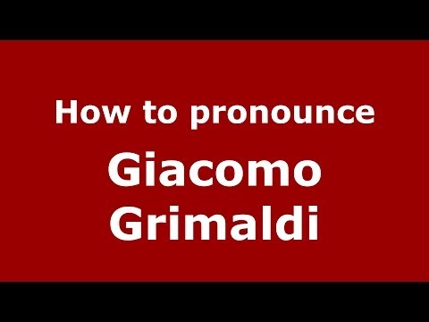 How to pronounce Giacomo Grimaldi (Italian/Italy) - PronounceNames.com