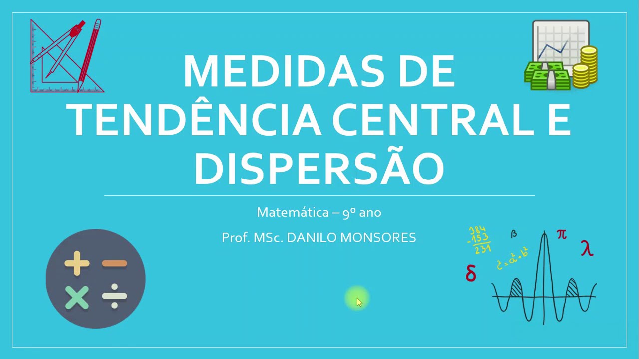 Aula sobre Medidas de Tendência Central e Dispersão