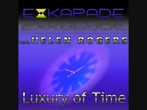 Helen Rogers (feat Exkapade)  Luxury Of Time