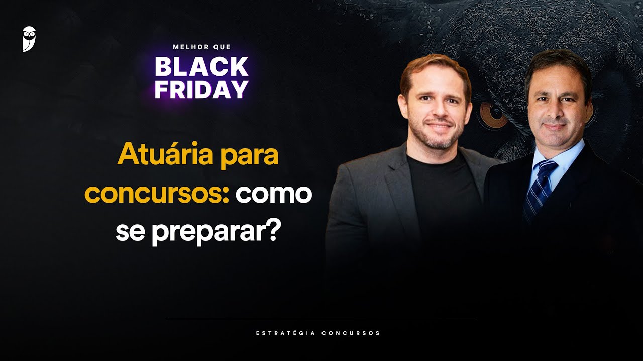 Atuária para concursos - como se preparar? - Melhor que Black Friday